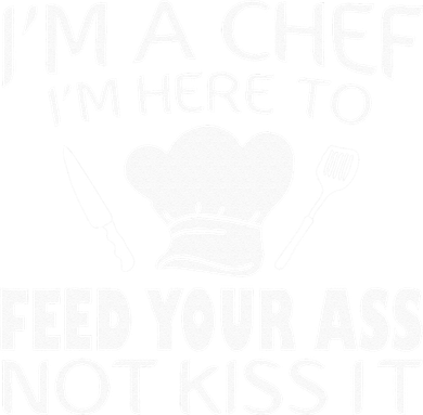 I'm Here To Feed Your Ass Not It Funny Chef Bucket Hat