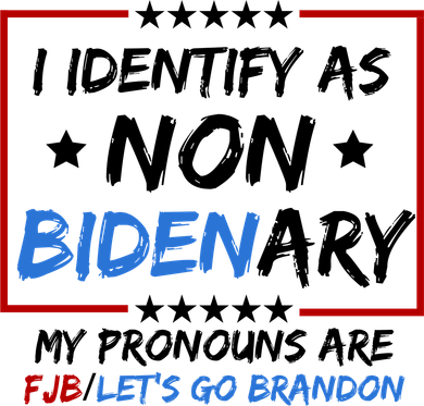 I Identify As Non Bidenary My Pronouns Are Fjb Lets Go Brandon Ceramic Ornament