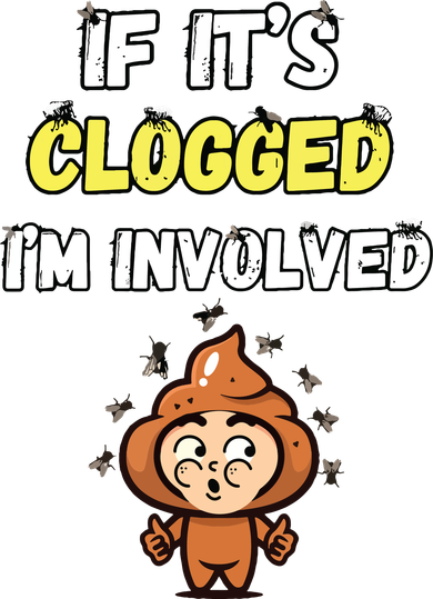 If Its Clogged Im Involved Funny Embarrassing Women's T-Shirt