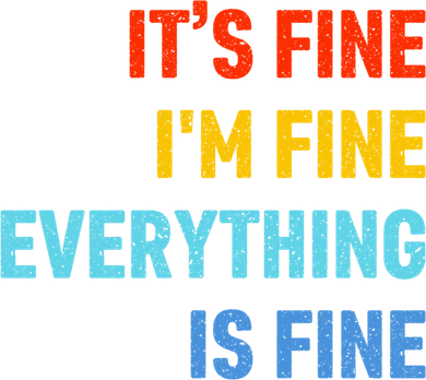 I'm It's Fine Great Gift Passive Aggressive Funny Everything Is Fine Gift Women's Long Sleeve Shirt