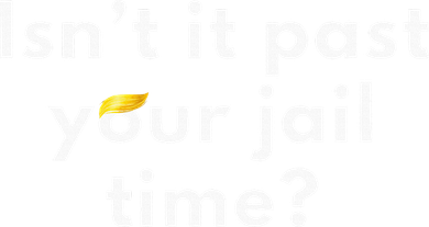 Isnt It Past Your Jail Time Button
