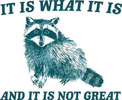 It Is What It Is And It Is Not Great Tote Bag