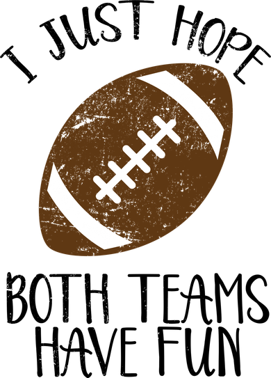 I Just Hope Both Teams Have Fun Football Coaster