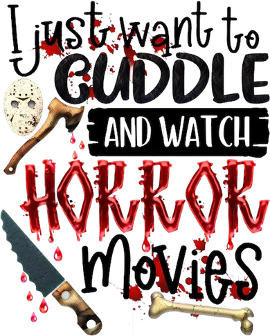 I Just Want To Cuddle And Watch Horror Movies T-Shirt