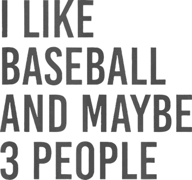 I Like Baseball And Maybe 3 People Coaster