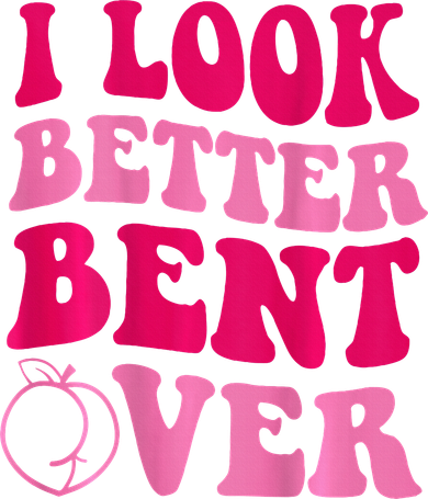 I Look Better Bent Over Women's Sweatshirt
