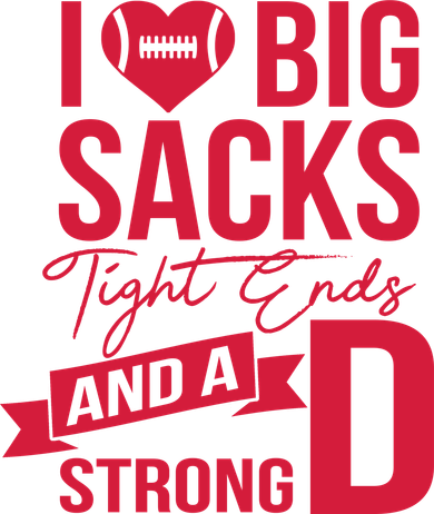 I Love Big Sacks Tight Ends And A Strong D Kids T-Shirt