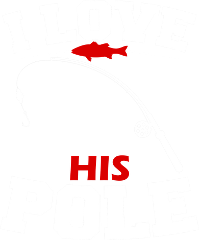 I Love His Pole Funny Fishing Matching Button