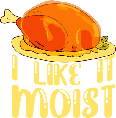 I Like It Moist Gift Button