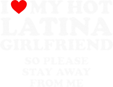 I Love My Hot Latina Girlfriend I Heart My Hot Latina Toddler Sweatshirt