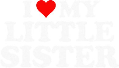 I Love My Little Sister Heart Funny Fun Gift Tee Toddler T-Shirt