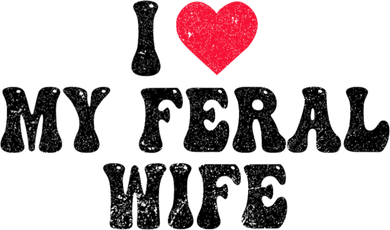 I Love My Feral Wife Funny I Heart My Wife Button