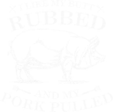 I Like My Butt Rubbed And My Pork Pulled Kids T-Shirt