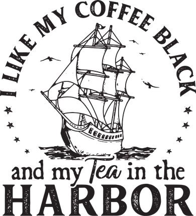 I Like My Coffee Black And My Tea In The Harbor Us Patriotic Women's T-Shirt