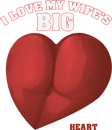 I Love My Wife's Big Heart Funny Huge Ass Bubble Booty Tumbler