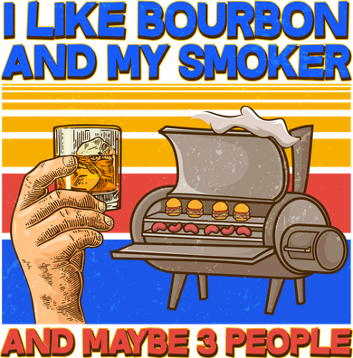 I Like Bourbon My Smoker And Maybe 3 People Women's Sweatshirt