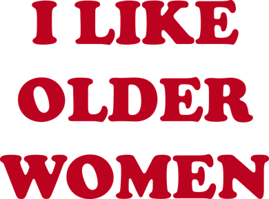 I Like Older Women Women's Sweatshirt