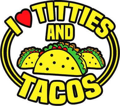 I Love Titties And Tacos Toddler T-Shirt
