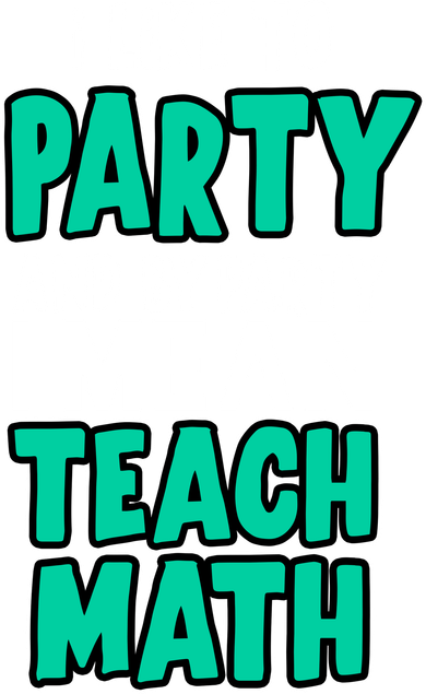 I Like To Party And By Part I Mean Teach Math Women's Tank Top