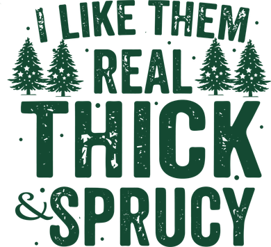 I Like Them Real Thick And Sprucy Funny Christmas Women's Hoodie