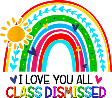 I Love You All Class Dismissed Teacher Shirts For Women Toddler T-Shirt