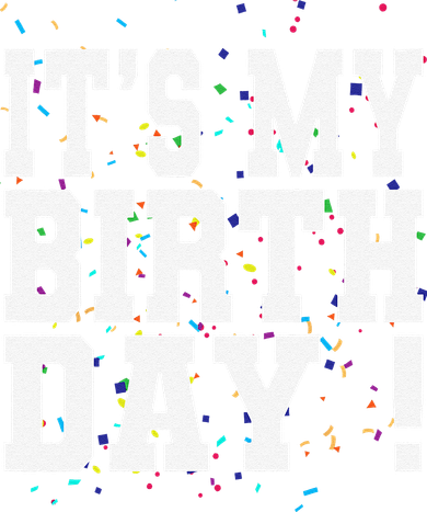 Its My Birthday Funny Women Sweatshirt