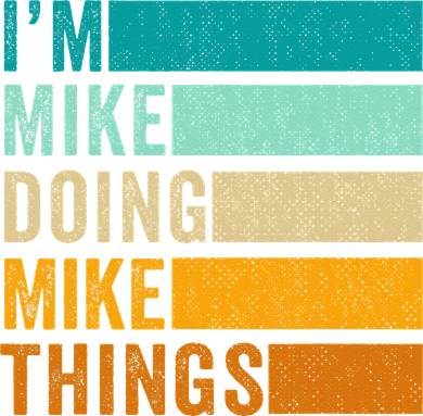 I'm Mike Doing Mike Things  Funny First Name Doddie Hoodie