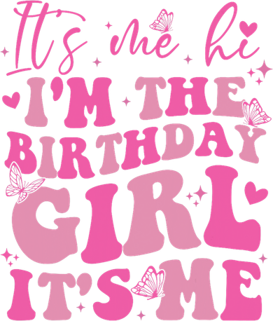 Its Me Hi I'm The Birthday Girl Its Me Birthday Party Bucket Hat