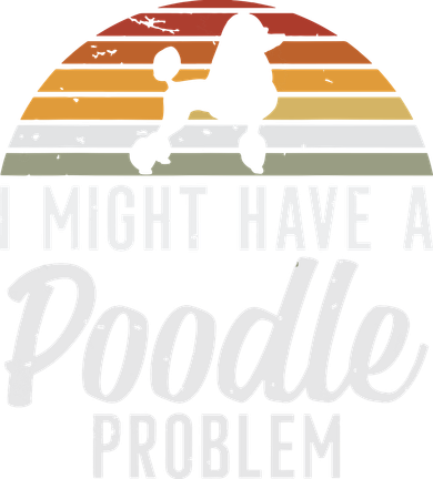 I Might Have A Poodle Problem Funny Poodle Dog Women's V-Neck T-Shirt