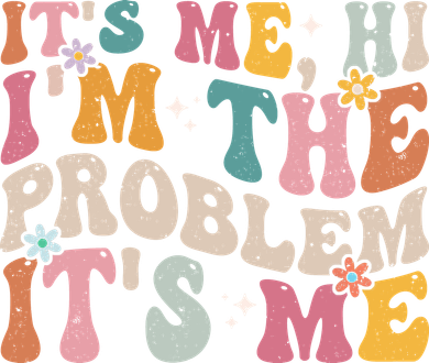 It's Me, Hi I'm The Problem It's Me Women's Sweatshirt