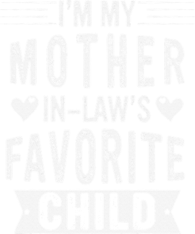 I'm My Mother In Law's Favorite Child Funny Parent Hat