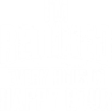 I'm Retired Every Hour is Happy Hour Tank Top