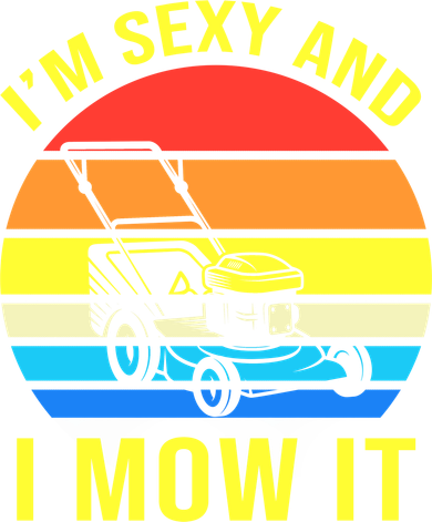 I'm Sexy And I Mow It Women's Hoodie