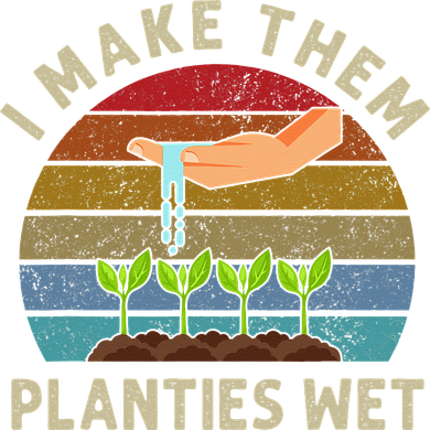 I Make Them Planties Wet Retro Funny Gardening Plants Lovers Women's Long Sleeve Shirt
