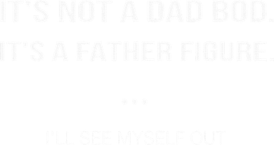 Its Not A Dad Bod Its A Father Figure Ill See Myself Out Kids Hoodie