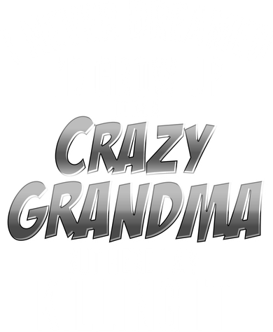 I Never Dreamed I'd Grow Up To Be A Crazy Grandma Tumbler
