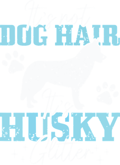 Its Not Dog Hair Its Husky Funny Husky Mom Toddler T-Shirt