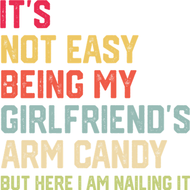 Its Not Easy Being My Girlfriends Arm Candy Retro Polo