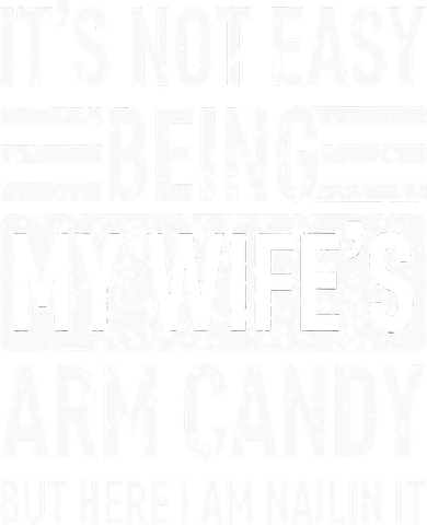 Its Not Easy Being My WifeS Arm Candy Kids T-Shirt