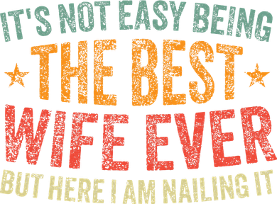 ItS Not Easy Being The Best Wife Ever Women's Sweatshirt