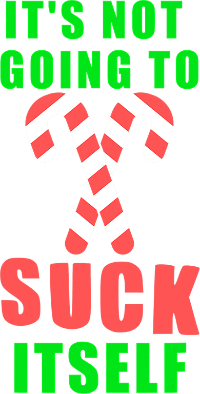 Its Not Going To Suck Itself Funny Inappropriate Xmas Kids Hoodie