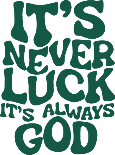 ItS Never Luck ItS Always God Baby Bodysuit
