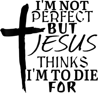 I'm Not Perfect But Jesus Thinks I'm To Die For Women's Hoodie