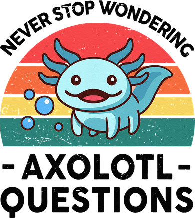 I Never Stop Axolotl Question Wondering Kids Axolotl Coaster