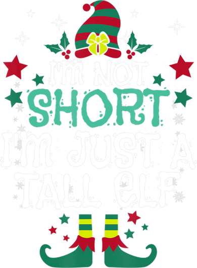 I'm Not Short I'm Just A Tall Elf Funny Elves Gift Kids T-Shirt
