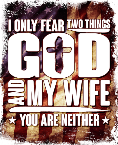 I Only Fear Two Things God And My Wife You Are Neither Women's Hoodie