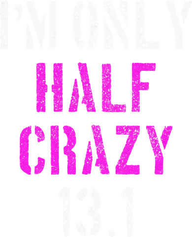 Im Only Half Crazy 13.1 Half Marathon Funny Running Gift Women's Hoodie