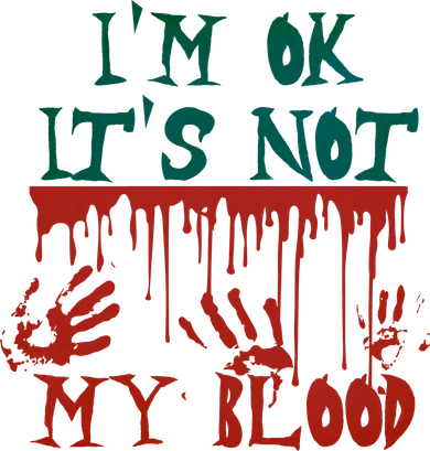 I’m Ok It’s Not My Blood Funny Zombie Halloween Button