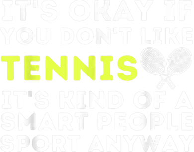 Its Ok If You Dont Like Tennis Gift Funny Tennis Player Coach Gift Women's Long Sleeve Shirt