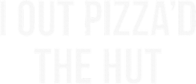 I Out PizzaD The Hut Toddler T-Shirt